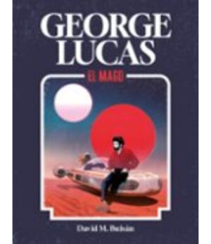 GEORGE LUCAS -EL MAGO-