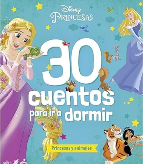 30 CUENTOS PARA IR A DORMIR -PRINCESAS Y ANIMALES-