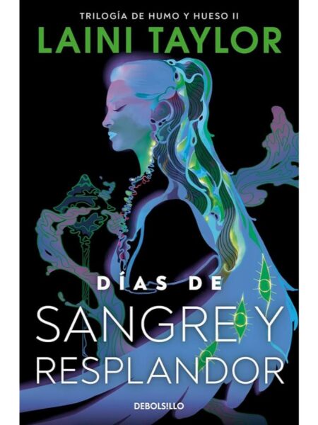 DIAS DE SANGRE Y RESPLANDOR -HIJA DE HUMO Y HUESO 2-