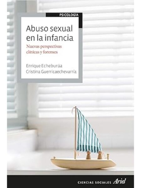 ABUSO SEXUAL EN LA INFANCIA -NUEVAS PERSPECTIVAS CLINICAS Y FORENSES-