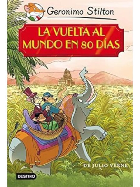 VUELTA AL MUNDO EN 80 DÍAS -GRANDES HISTORIAS STILTON-