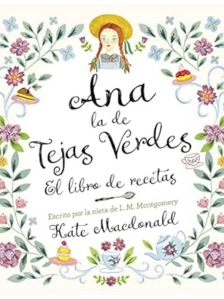 ANA LA DE TEJAS VERDES -EL LIBRO DE RECETAS-