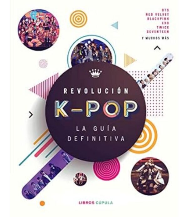 REVOLUCIÓN K-POP -LA GUÍA DEFINITIVA-