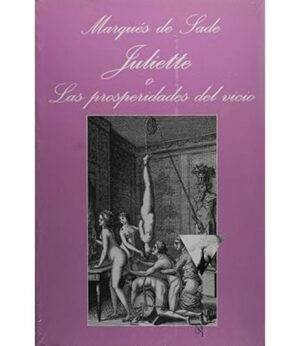 JULIETTE O LAS PROSPERIDADES DEL VICIO