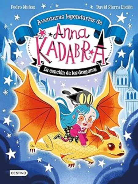 AVENTURAS LEGENDARIAS DE ANNA KADABRA 2 -LA CANCIÓN DE LOS DRAGONES-