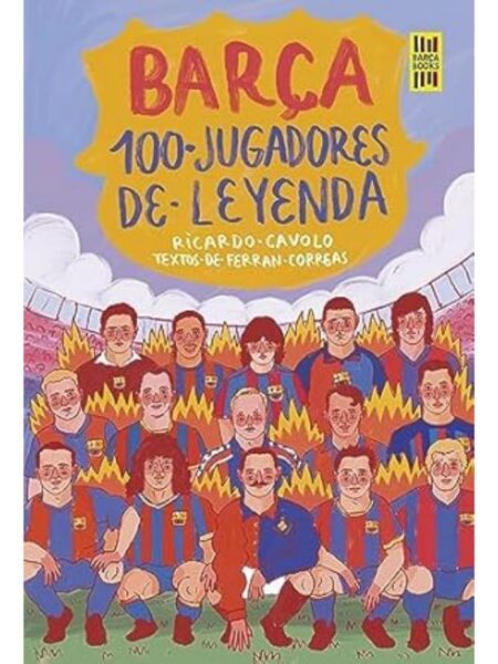 BARÇA -100 JUGADORES DE LEYENDA-