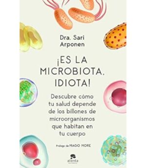 ¡ES LA MICROBIOTA, IDIOTA!