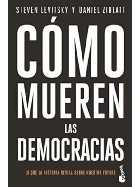 CÓMO MUEREN LAS DEMOCRACIAS