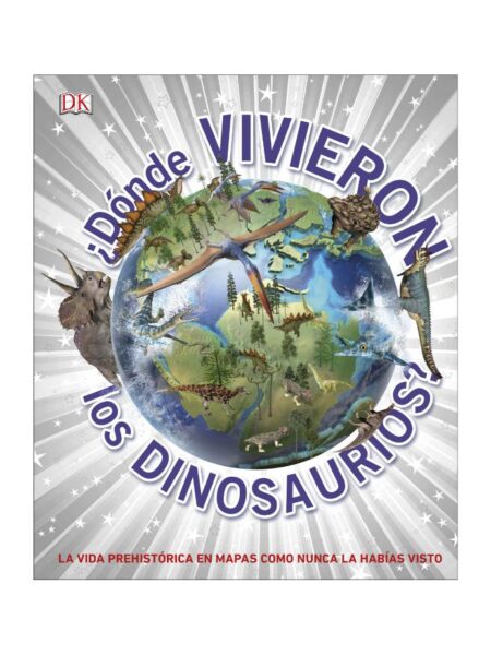 ¿dDÓNDE VIVIERON LOS DINOSAURIOS?