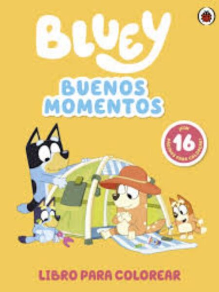 BLUEY BUENOS MOMENTOS -LIBRO PARA COLOREAR-