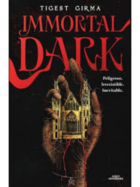 IMMORTAL DARK 1 PELIGROSO IRRESISTIBLE INEVITABLE