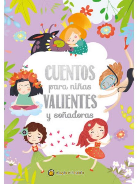 CUENTOS PARA NIÑAS VALIENTES Y SOÑADORAS