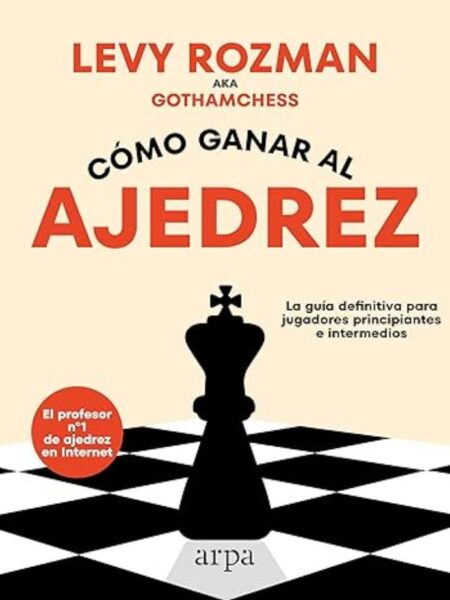 CÓMO GANAR AL AJEDREZ