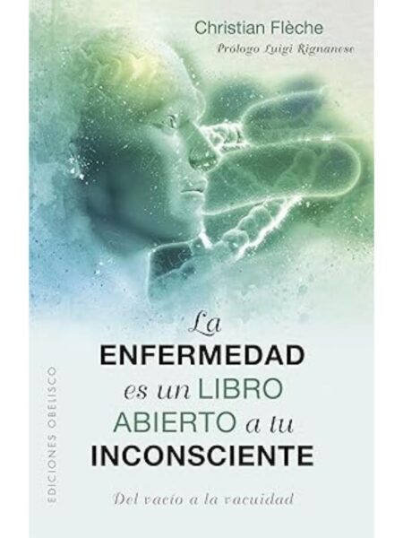 ENFERMEDAD ES UN LIBRO ABIERTO A TU INCONSCIENTE, LA