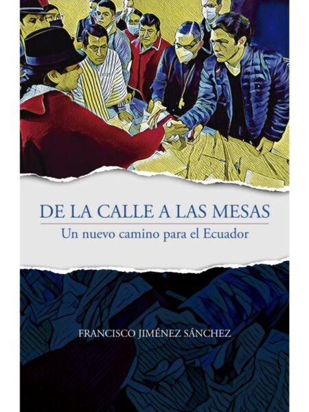 DE LA CALLE A LAS MESAS -UN NUEVO CAMINO PARA EL ECUADOR-