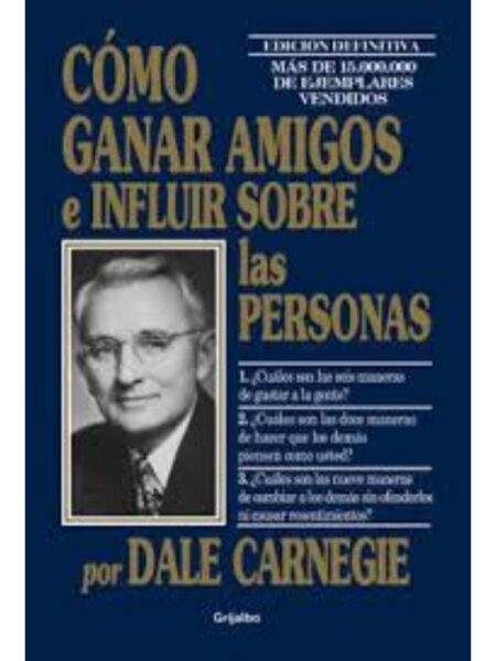 CÓMO GANAR AMIGOS E INFLUIR SOBRE LOS PERSONAS
