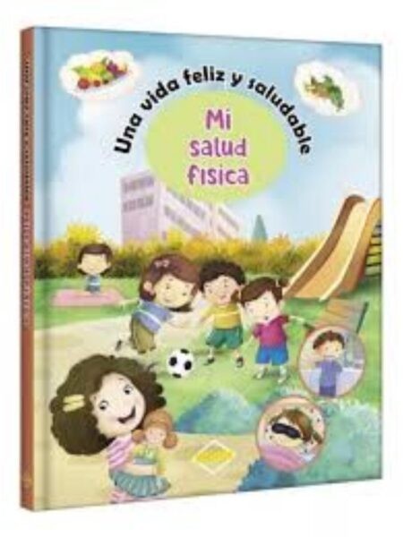 UNA VIDA FELIZ Y SALUDABLE -MI SALUD FÍSICA-