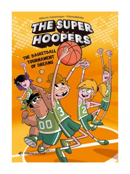 THE SUPER HOOPERS 1 : THE BASKETBALL TOURNAMENT OF DREAMS