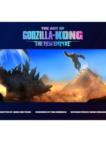 ART OF GODZILLA X KONG,THE: THE NEW EMPIRE