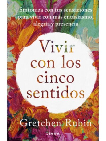 VIVIR CON LOS CINCO SENTIDOS