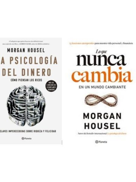 PACK MORGAN HOUSEL 2 TOMOS LO QUE NUNCA CAMBIA / PSICOLOGIA DEL DINERO