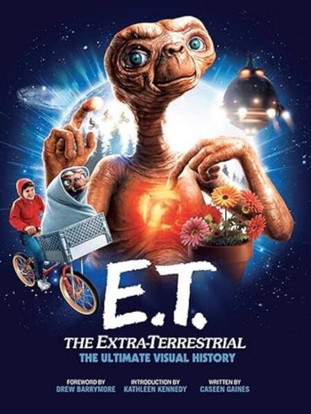 E.T. THE EXTRA TERRESTRIAL: THE ULTIMATE VISUAL HISTORY