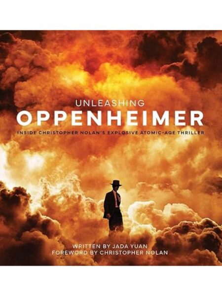 UNLEASHING OPPENHEIMER - INSIDE CHRISTOPHER NOLAN'S EXPLOSIVE ATOMIC-AGE THRILLER -