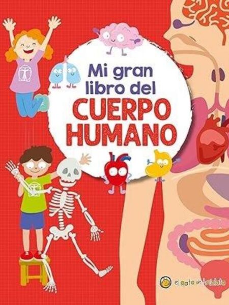 MI GRAN LIBRO DEL CUERPO HUMANO