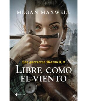 LIBRE COMO EL VIENTO -LAS GUERRERAS MAXWELL 9-