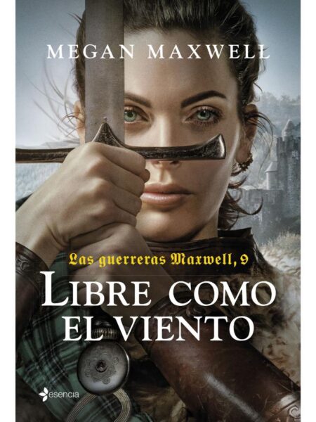 LIBRE COMO EL VIENTO -LAS GUERRERAS MAXWELL 9-
