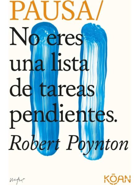 PAUSA -NO ERES UNA LISTA DE TAREAS PENDIENTES-