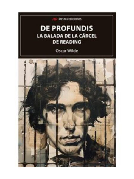DE PROFUNDIS / BALADA DE LA CÁCEL  DE READING, LA