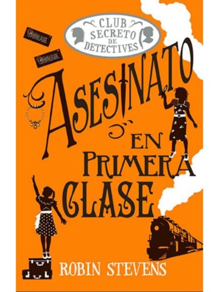 CLUB SECRETO DE DETECTIVES - ASESINATO EN PRIMERA CLASE