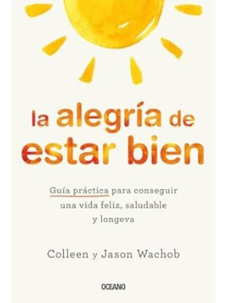 ALEGRÍA DE ESTAR BIEN, LA