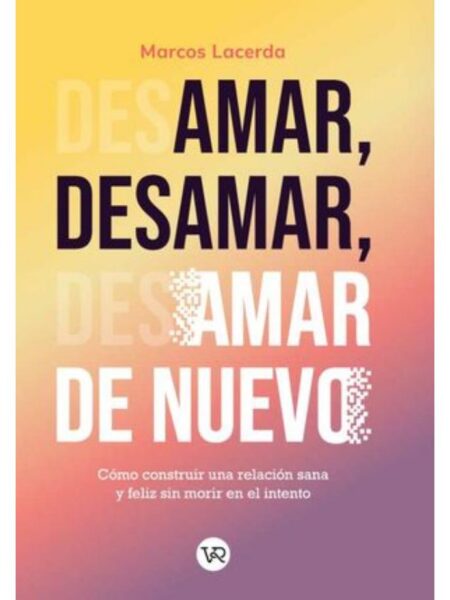 AMAR, DESAMAR, AMAR DE NUEVO