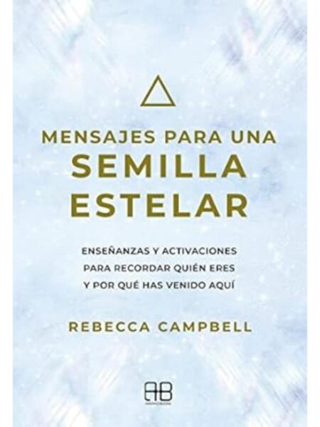 MENSAJES PARA UNA SEMILLA ESTELAR