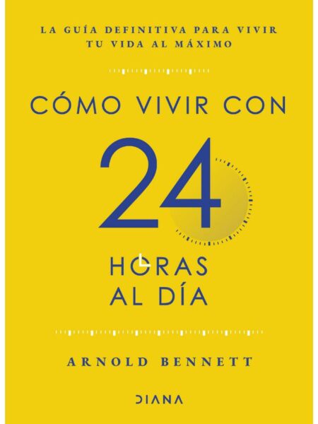 CÓMO VIVIR CON 24 HORAS AL DÍA