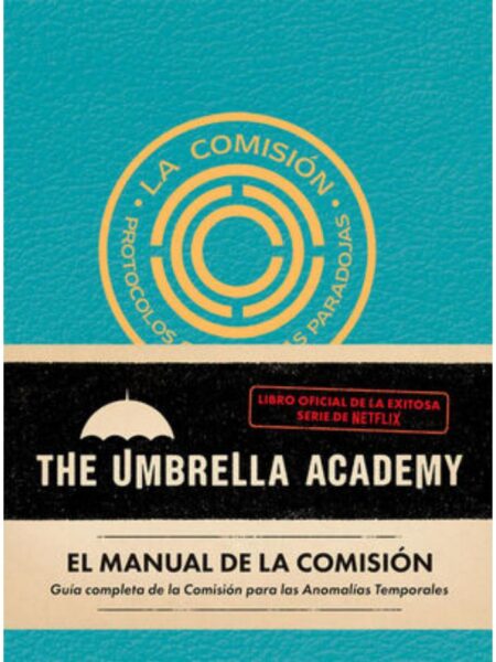 MANUAL DE LA COMISIÓN, EL -THE UMBRELLA ACADEMY-