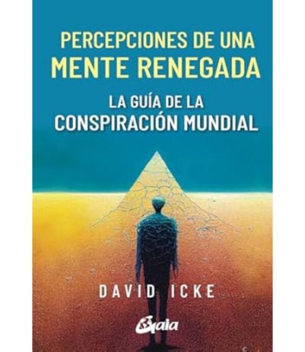PERCEPCIONES DE UNA MENTE RENEGADA