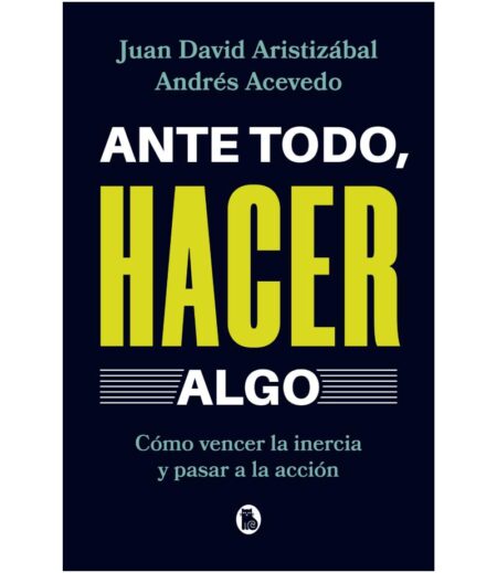 ANTE TODO, HACER ALGO