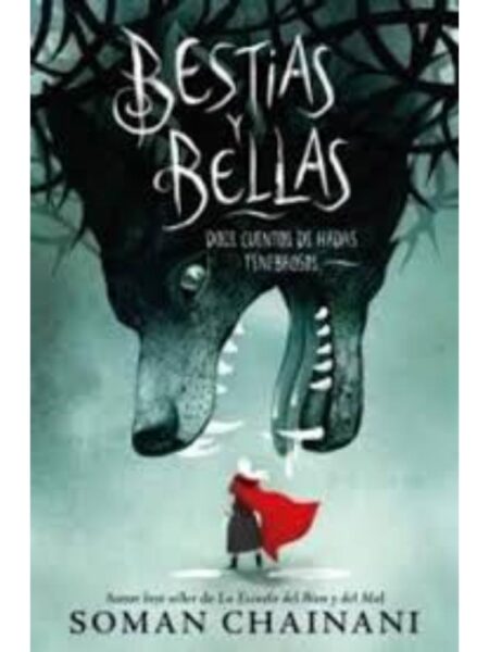 BESTIAS Y BELLAS DOCE CUENTOS DE HADAS TENEBROSOS