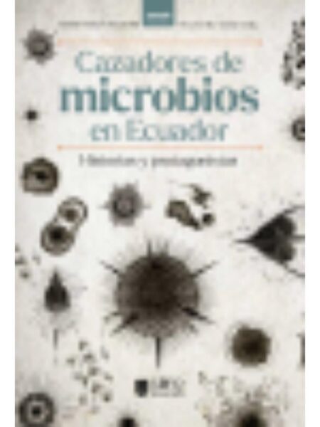 CAZADORES DE MICROBIOS EN ECUADOR