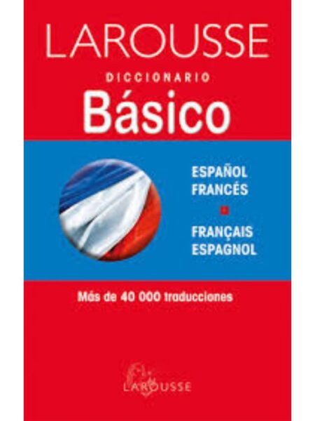 DICCIONARIO BÁSICO ESPAÑOL-FRANCÉS FRANCÉS-ESPAÑOL