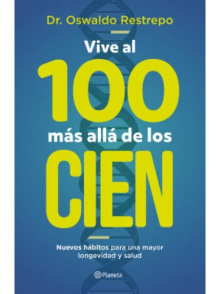 VIVE AL 100 MÁS ALLÁ DE LOS CIEN