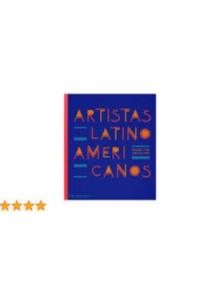 ARTISTAS LATINOAMERICANOS -DESDE 1785 HASTA HOY-