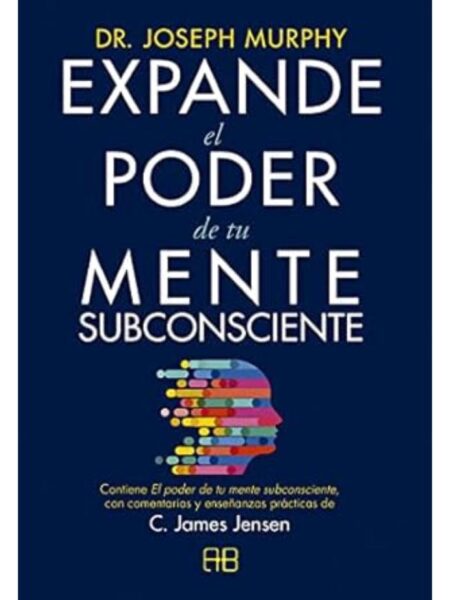 EXPANDE EL PODER DE TU MENTE SUBCONSCIENTE