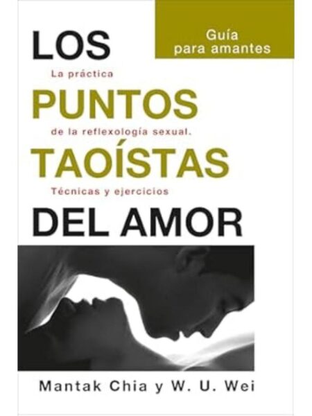 PUNTOS TAOÍSTAS DEL AMOR, LOS
