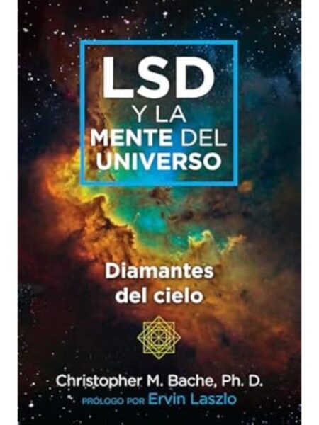 LSD Y LA MENTE DEL UNIVERSO