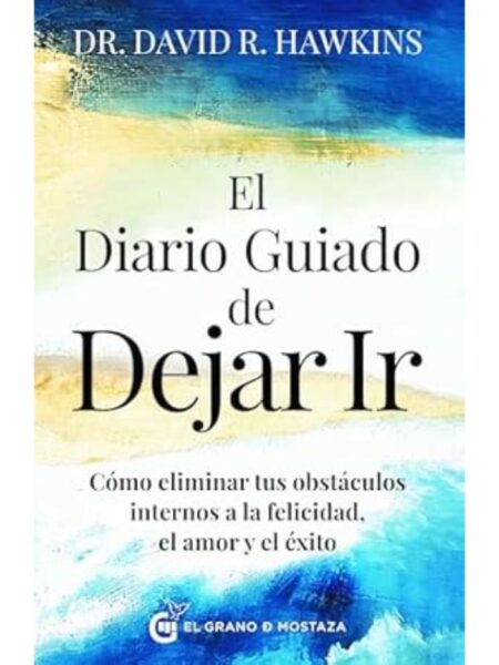 DIARIO GUIADO DE DEJAR IR, EL