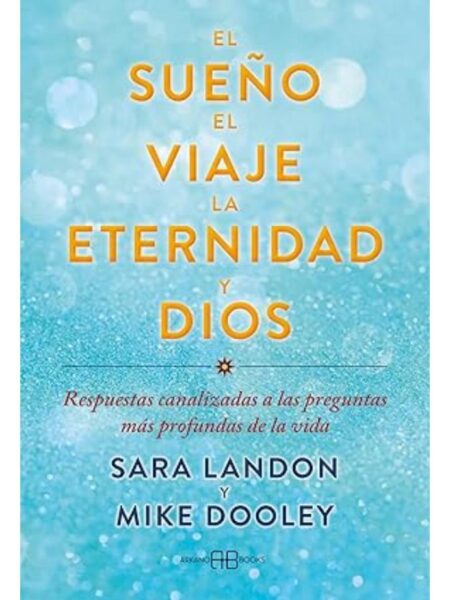 SUEÑO, EL VIAJE, LA ETERNIDAD Y DIOS, EL